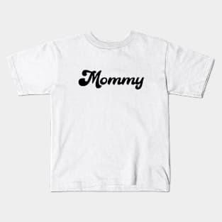 Mommy Kids T-Shirt